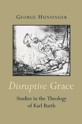 bokomslag Disruptive Grace: Studies in the Theology of Karl Barth