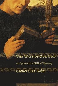 bokomslag Ways of Our God: An Approach to Biblical Theology