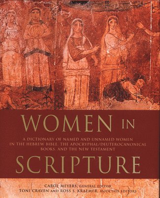 Carol L. Meyers, Toni Craven, Ross S. Kraemer - Women in Scripture, Häftad