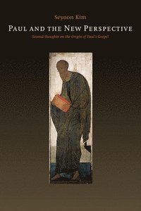 bokomslag Paul and the New Perspective: Second Thoughts on the Origin of Paul's Gospel