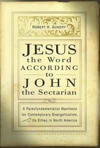 bokomslag Jesus the Word according to John the Sectarian