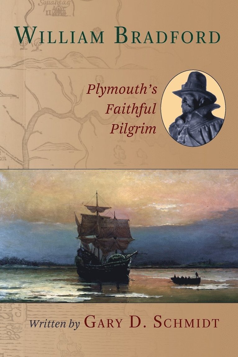 Gary D. Schmidt - William Bradford: Plymouth's Faithful Pilgrim, Häftad
