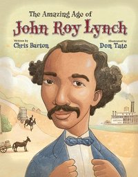 bokomslag The Amazing Age of John Roy Lynch