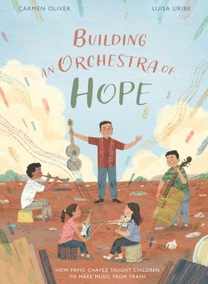 Carmen Oliver - Building an Orchestra of Hope, Inbunden
