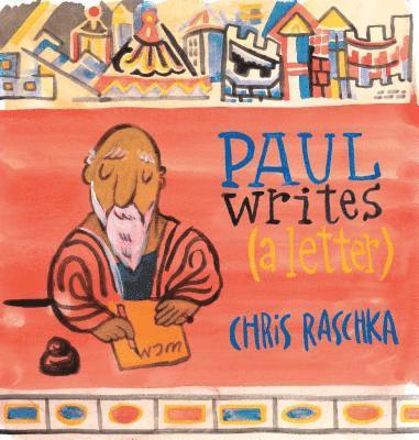 Chris Raschka - Paul Writes (A Letter), Inbunden. Tillgänglighet: Tillfälligt slut
