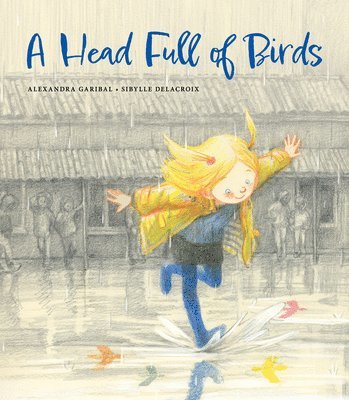Alexandra Garibal - Head Full of Birds, Inbunden