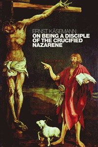 bokomslag On Being a Disciple of the Crucified Nazarene
