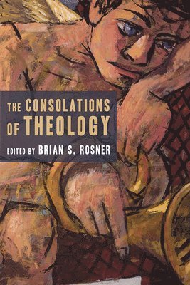 The Consolations of Theology 1