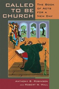 bokomslag Called to Be Church: The Book of Acts for a New Day