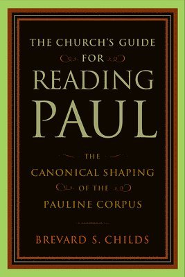 Brevard S. Childs - Church's Guide for Reading Paul, Häftad