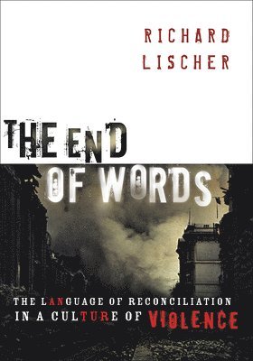 Richard Lischer - End of Words, Häftad