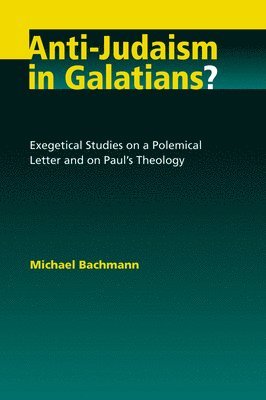 Michael Bachmann - Anti-Judaism in Galatians?, Häftad