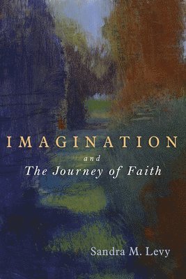 Imagination and the Journey of Faith 1
