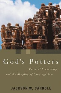 bokomslag God's Potters: Pastoral Leadership and the Shaping of Congregations