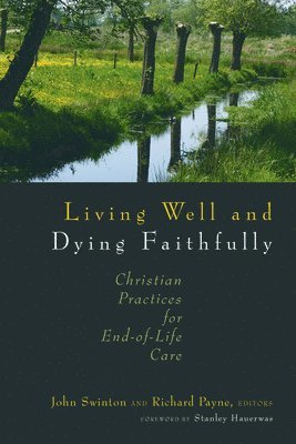 Living Well and Dying Faithfully 1