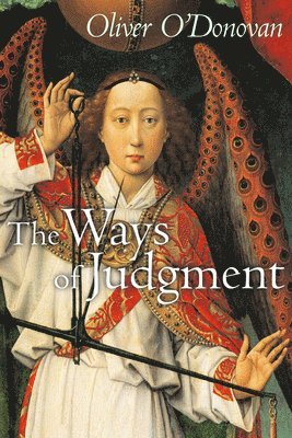 Oliver O'Donovan - Ways of Judgment, Häftad