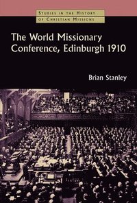 bokomslag World Missionary Conference, Edinburgh 1910