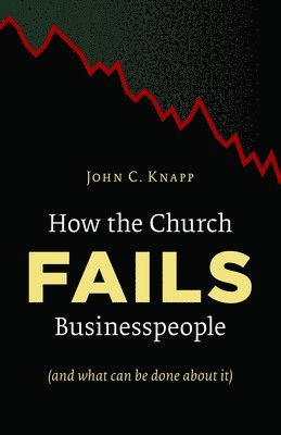 How the Church Fails Businesspeople 1