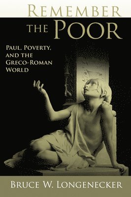 Bruce W. Longenecker - Remember the Poor, Häftad