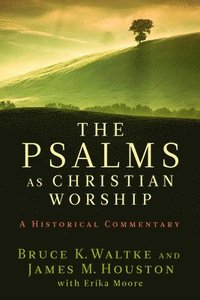 bokomslag The Psalms as Christian Worship