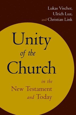bokomslag Unity of the Church in the New Testament and Today