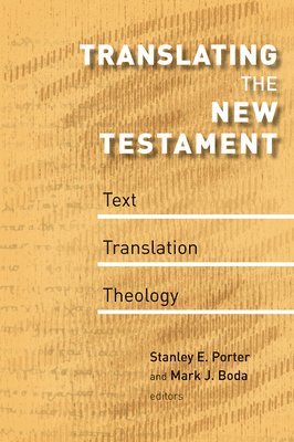 Stanley E. Porter, Mark J. Boda - Translating the New Testament, Häftad