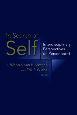 Professor J. Wentzel Van Huyssteen, Erik P. Wiebe, J. Wentzel Van Huyssteen, J. Wentzel van Huyssteen - In Search of Self, Häftad