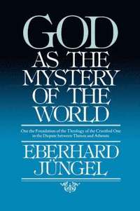 bokomslag God as Mystery of the World