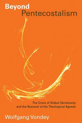 Wolfgang Vondey - Beyond Pentecostalism, Häftad