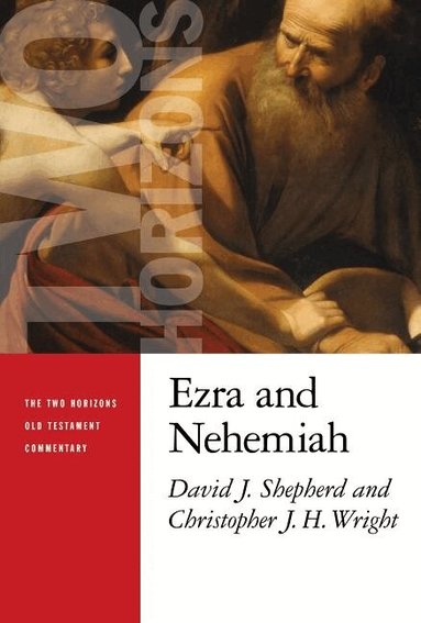 David J. Shepherd, Christopher J. H. Wright - Ezra and Nehemiah, Häftad