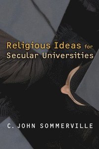 bokomslag Religious Ideas for Secular Universities