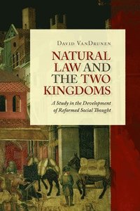 bokomslag Natural Law and the Two Kingdoms