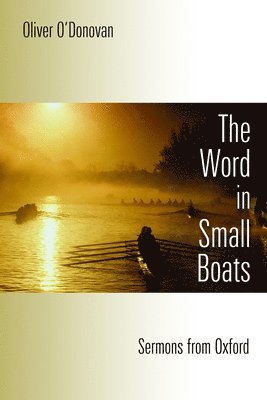 Oliver O'Donovan, Andy Draycott - Word in Small Boats, Häftad