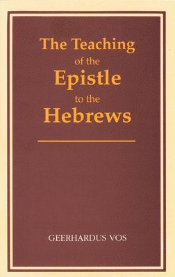 The Teaching of the Epistle to the Hebrews 1
