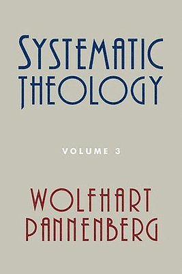 Wolfhart Pannenberg - Systematic Theology, Volume 3, Häftad
