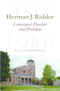 bokomslag Herman J. Ridder, Contextual Preacher and President