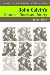 bokomslag John Calvin's Impact on Church and Society, 1509-2009