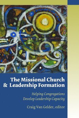 Craig, Van Gelder, Craig Van Gelder - Missional Church and Leadership Formation, Häftad