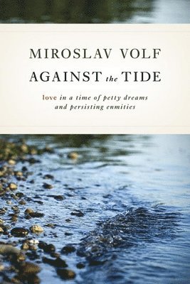 Mr. Miroslav Volf, Miroslav Volf - Against the Tide, Häftad