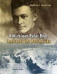 bokomslag A Michigan Polar Bear Confronts the Bolsheviks