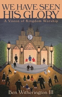 III Witherington, Ben - We Have Seen His Glory, Häftad