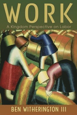 Ben Witherington - Work, Häftad