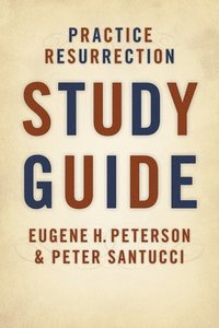 bokomslag Practice Resurrection : Study Guide
