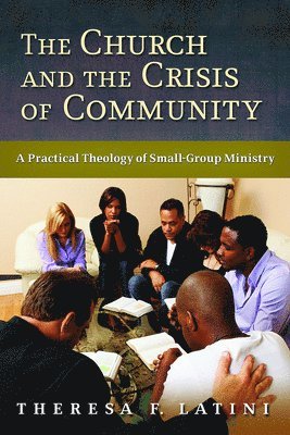 Theresa F. Latini - Church and the Crisis of Community, Häftad