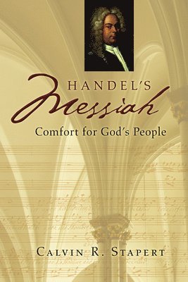 Calvin R. Stapert - Handel's Messiah, Häftad