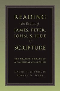 bokomslag Reading the Epistles of James, Peter, John and Jude as Scripture