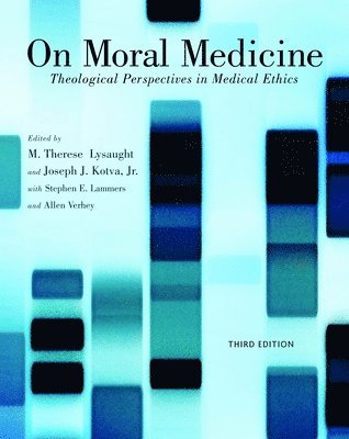 M. Therese Lysaught, Jr. Kotva, Joseph J. - On Moral Medicine, Häftad