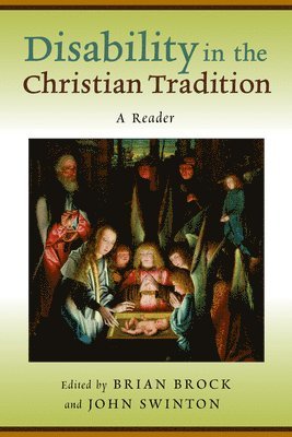Brian Brock, John Swinton - Disability in the Christian Tradition, Häftad