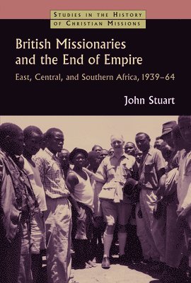British Missionaries and the End of Empire 1