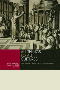 bokomslag All Things to All Cultures: Paul Among Jews, Greeks, and Romans